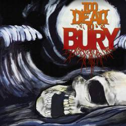 Too Dead To Bury : Submerge the Weak